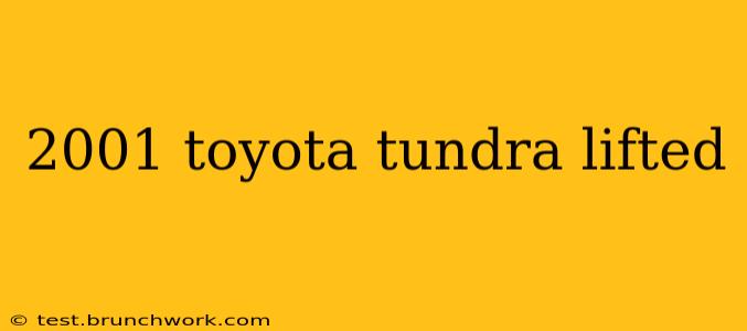 2001 toyota tundra lifted