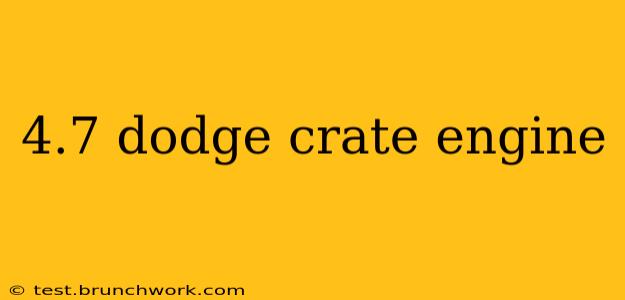 4.7 dodge crate engine