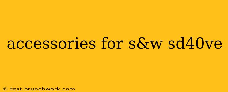 accessories for s&w sd40ve