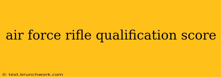 air force rifle qualification score