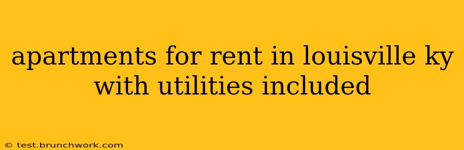 apartments for rent in louisville ky with utilities included