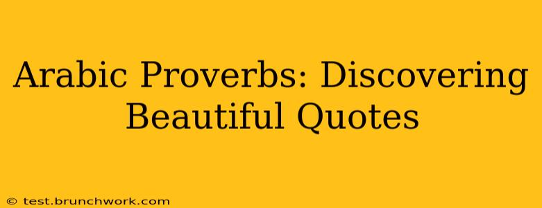 Arabic Proverbs: Discovering Beautiful Quotes