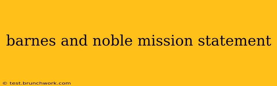barnes and noble mission statement