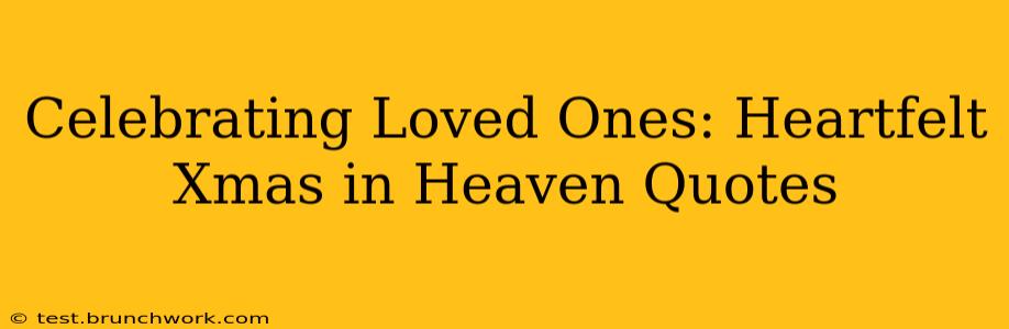 Celebrating Loved Ones: Heartfelt Xmas in Heaven Quotes