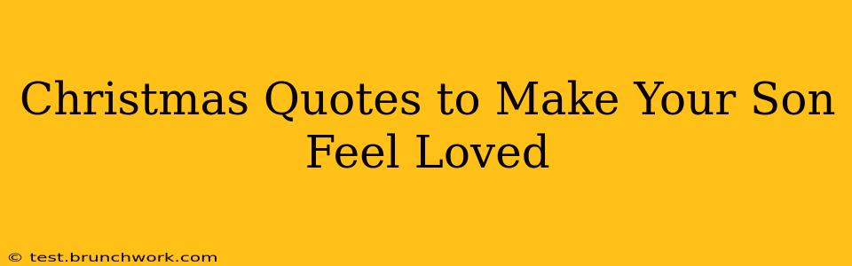 Christmas Quotes to Make Your Son Feel Loved