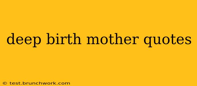 deep birth mother quotes