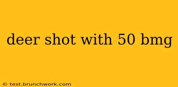 deer shot with 50 bmg