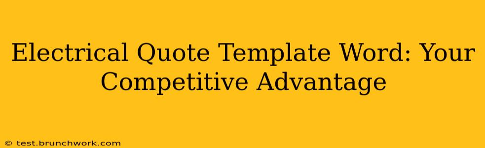 Electrical Quote Template Word: Your Competitive Advantage