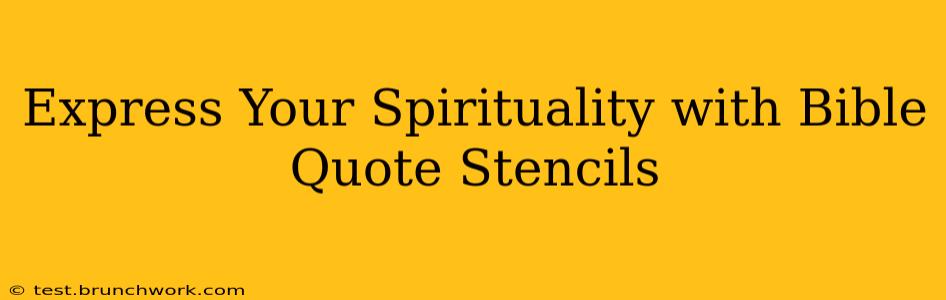 Express Your Spirituality with Bible Quote Stencils