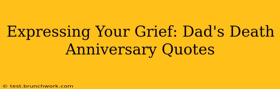 Expressing Your Grief: Dad's Death Anniversary Quotes