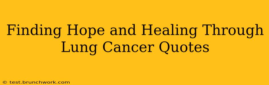 Finding Hope and Healing Through Lung Cancer Quotes