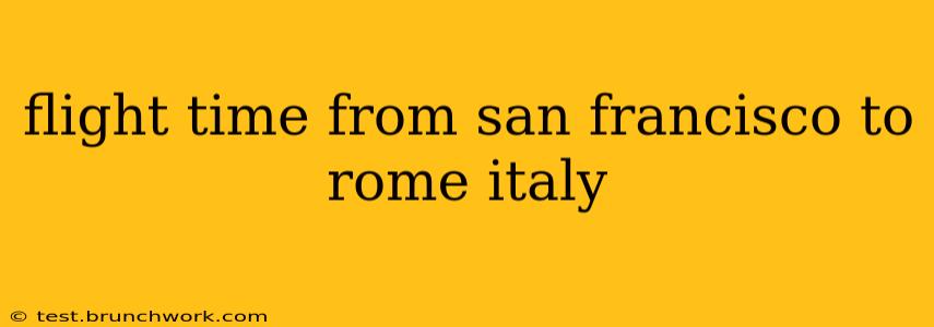 flight time from san francisco to rome italy