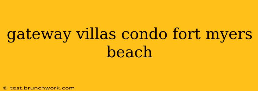 gateway villas condo fort myers beach