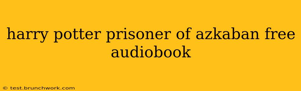 harry potter prisoner of azkaban free audiobook