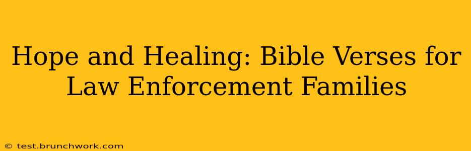 Hope and Healing: Bible Verses for Law Enforcement Families