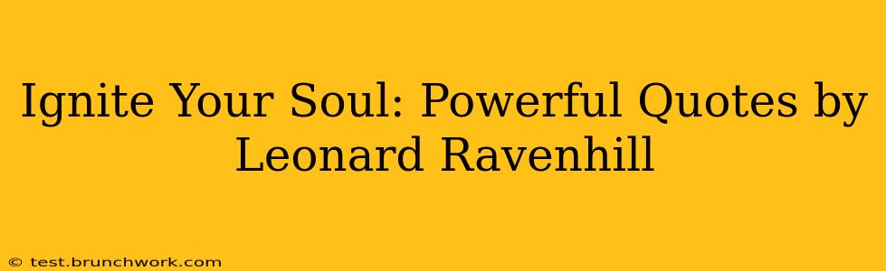 Ignite Your Soul: Powerful Quotes by Leonard Ravenhill