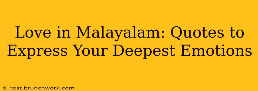 Love in Malayalam: Quotes to Express Your Deepest Emotions