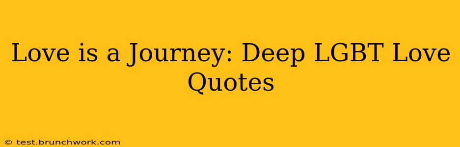 Love is a Journey: Deep LGBT Love Quotes