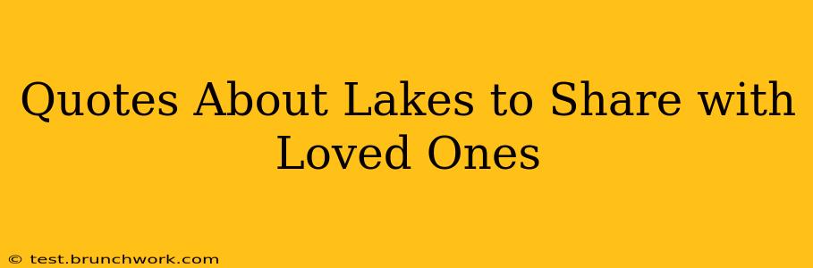 Quotes About Lakes to Share with Loved Ones