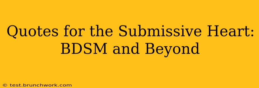 Quotes for the Submissive Heart: BDSM and Beyond