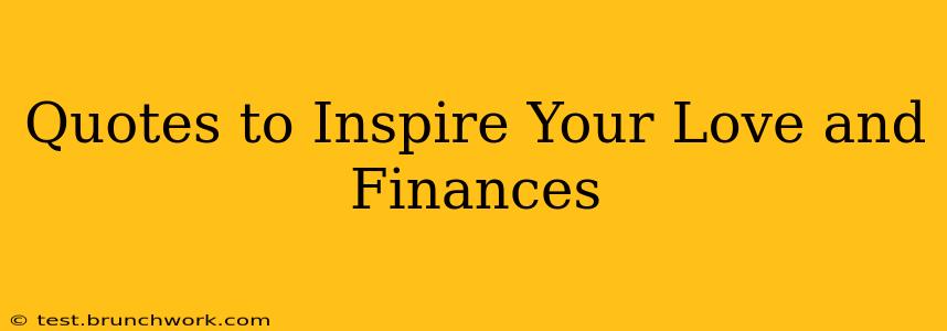Quotes to Inspire Your Love and Finances