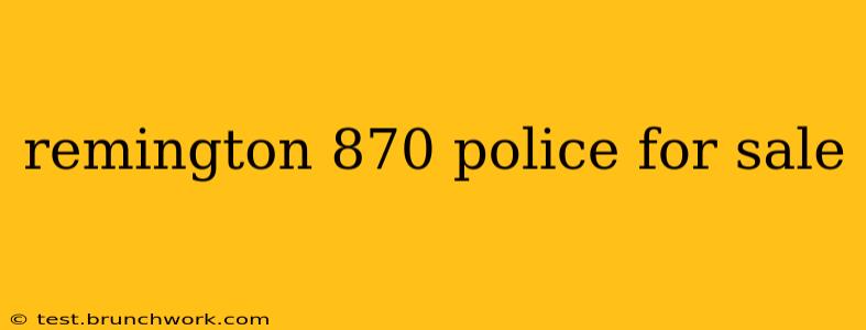 remington 870 police for sale