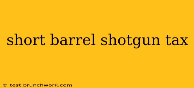 short barrel shotgun tax