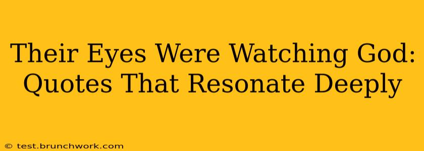 Their Eyes Were Watching God: Quotes That Resonate Deeply