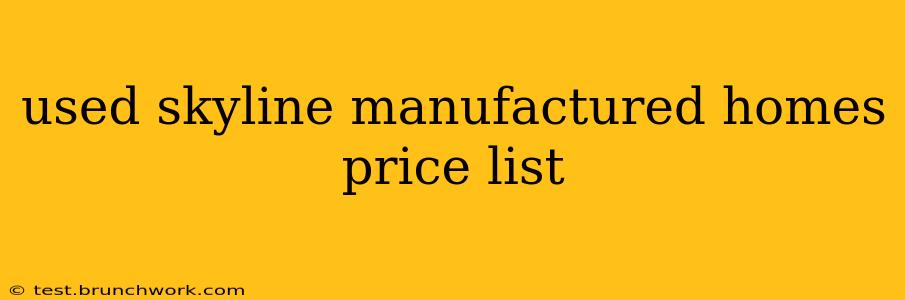 used skyline manufactured homes price list
