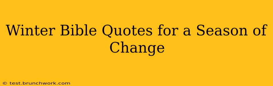 Winter Bible Quotes for a Season of Change