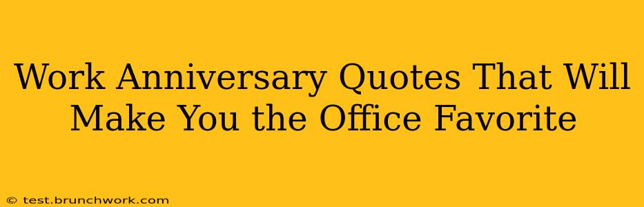 Work Anniversary Quotes That Will Make You the Office Favorite