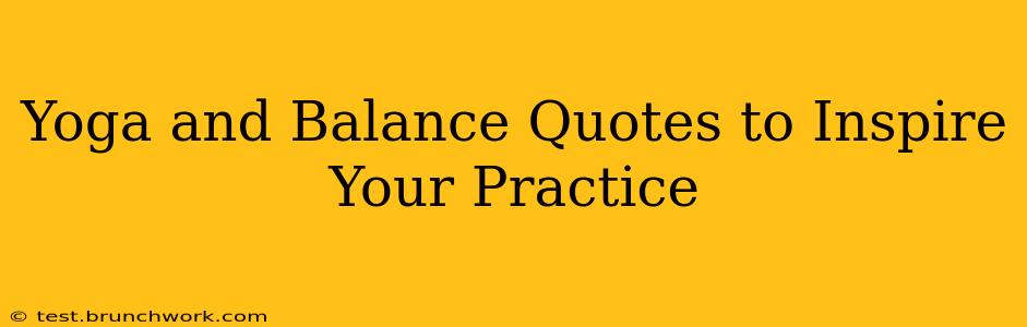Yoga and Balance Quotes to Inspire Your Practice
